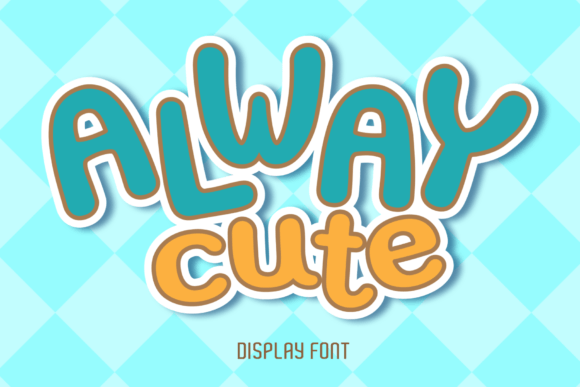 The Always Cute Display Font for Creative Branding
